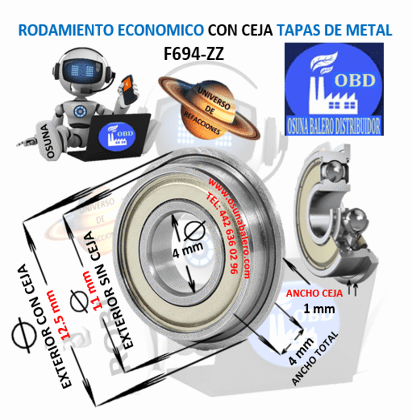 F694-ZZ RODAMIENTO ECONOMIC CON CEJA EXTERIOR 12.5mm INTERIOR =4mm EXTERIOR =11mm ANCHO =4mm