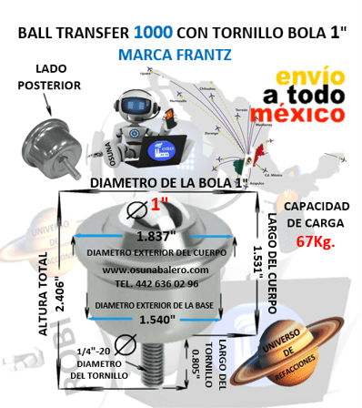 1000 BALL TRANSFER BOLA DE ACERO 1” TORNILLO INFERIOR 1/4” LARGO TOTAL 2.406″