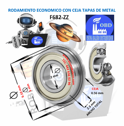 F682-ZZ RODAMIENTO ECONOMIC CON CEJA EXTERIOR 6.10mm INTERIOR 2mm EXTERIOR 5mm ANCHO 2.3mm