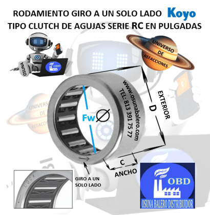 RC-040708 CLUTCH KOYO FRENO DE CONTRAVUELTA DE AGUJAS EN PULGADAS INTERIOR Fw=1/4” EXTERIOR D=7/16” ANCHO C= 1/2"