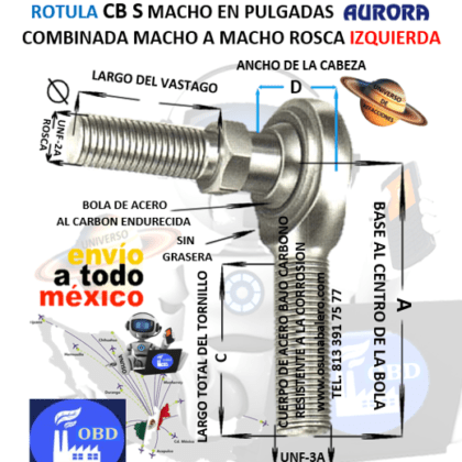 CB-10S ROTULA AURORA COMBINADA MACHO A MACHO 5/8″ UNF-3A=ROSCA 5/8-18 IZQUIERDA D=1.500” A=2.625” C=1.625”