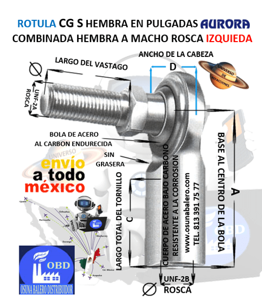 CG-12S ROTULA AURORA COMBINADA HEMBRA A MACHO 3/4″ UNF-2B=ROSCA 3/4-16 IZQUIERDA D=1.500” A=2.500” C=1.375”