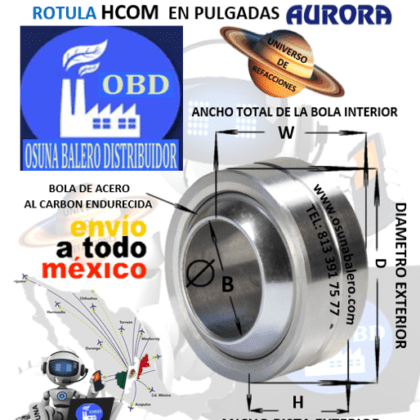 HCOM-16 ROTULA AURORA SIN VASTAGO B= 1.000” D= 2.000″ W= 1.000” H= 0.781″